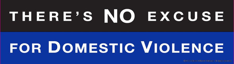 There's No Excuse for Domestic Violence Bumper Sticker